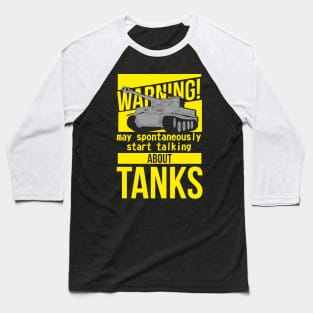 I spontaneously start talking about tanks. Yellow version with tiger tank Baseball T-Shirt